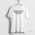 Official Trendy Hating Pop Music Doesnt Make You Deep Unisex , , , Long Sleeve Tee