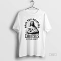 Official Trendy Jesus Have You Accepted Cheeses In Your Heart Unisex , , , Long Sleeve Tee