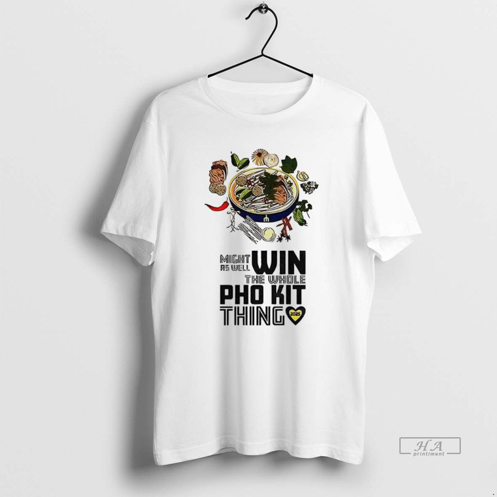 Official Trendy Might As Well Win The Whole Pho Kit Thing