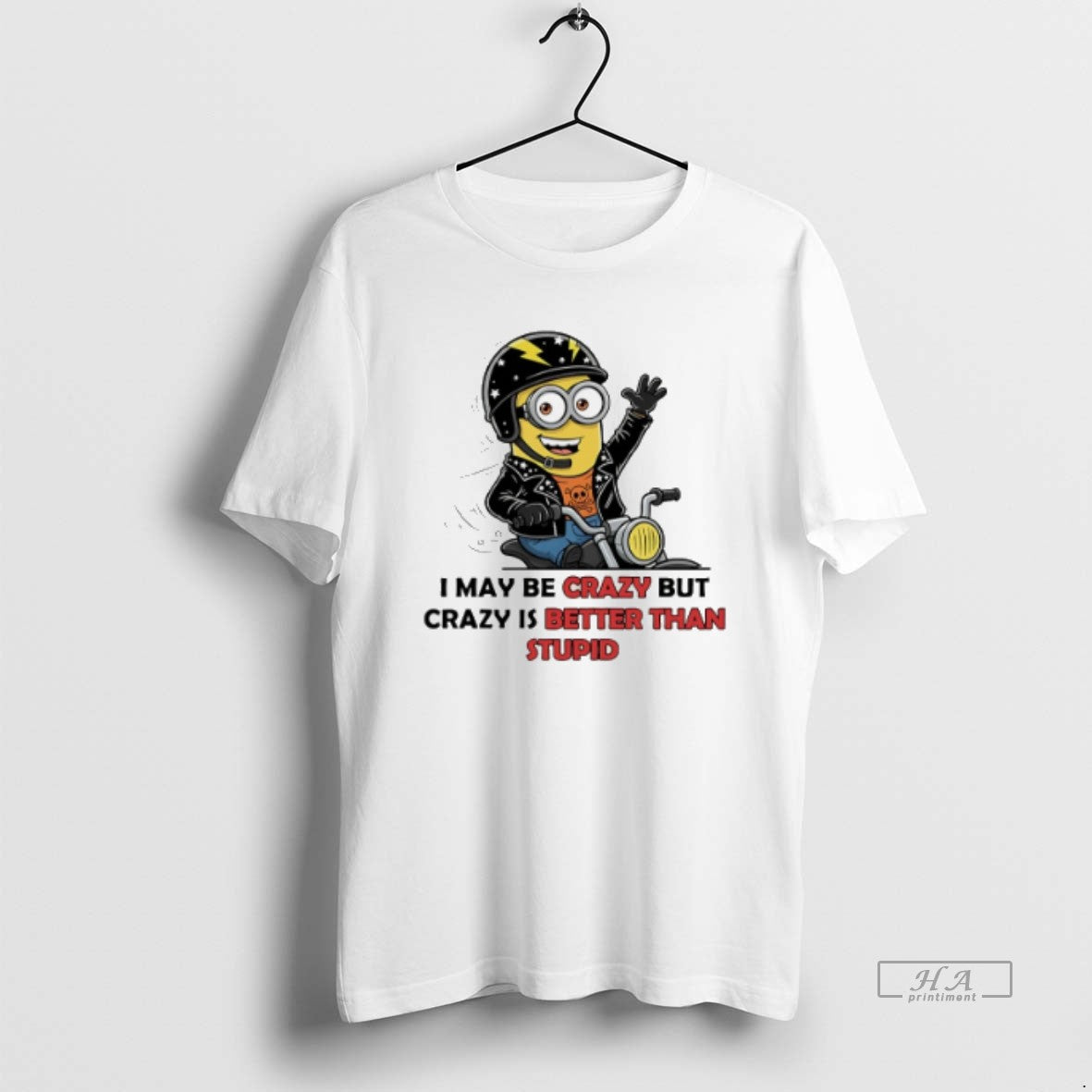 Official Trendy Minion Riding Moto I May Be Crazy But Crazy Is Better Than Stupid Unisex , , , Long Sleeve Tee
