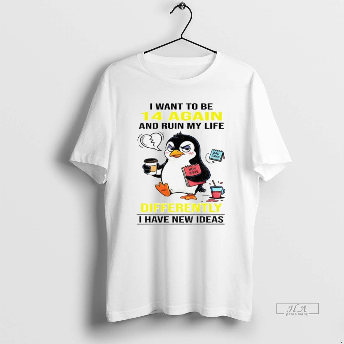 Official Trendy Penguin I Want To Be 14 Again And Ruin My Life Differently Unisex , , , Long Sleeve Tee