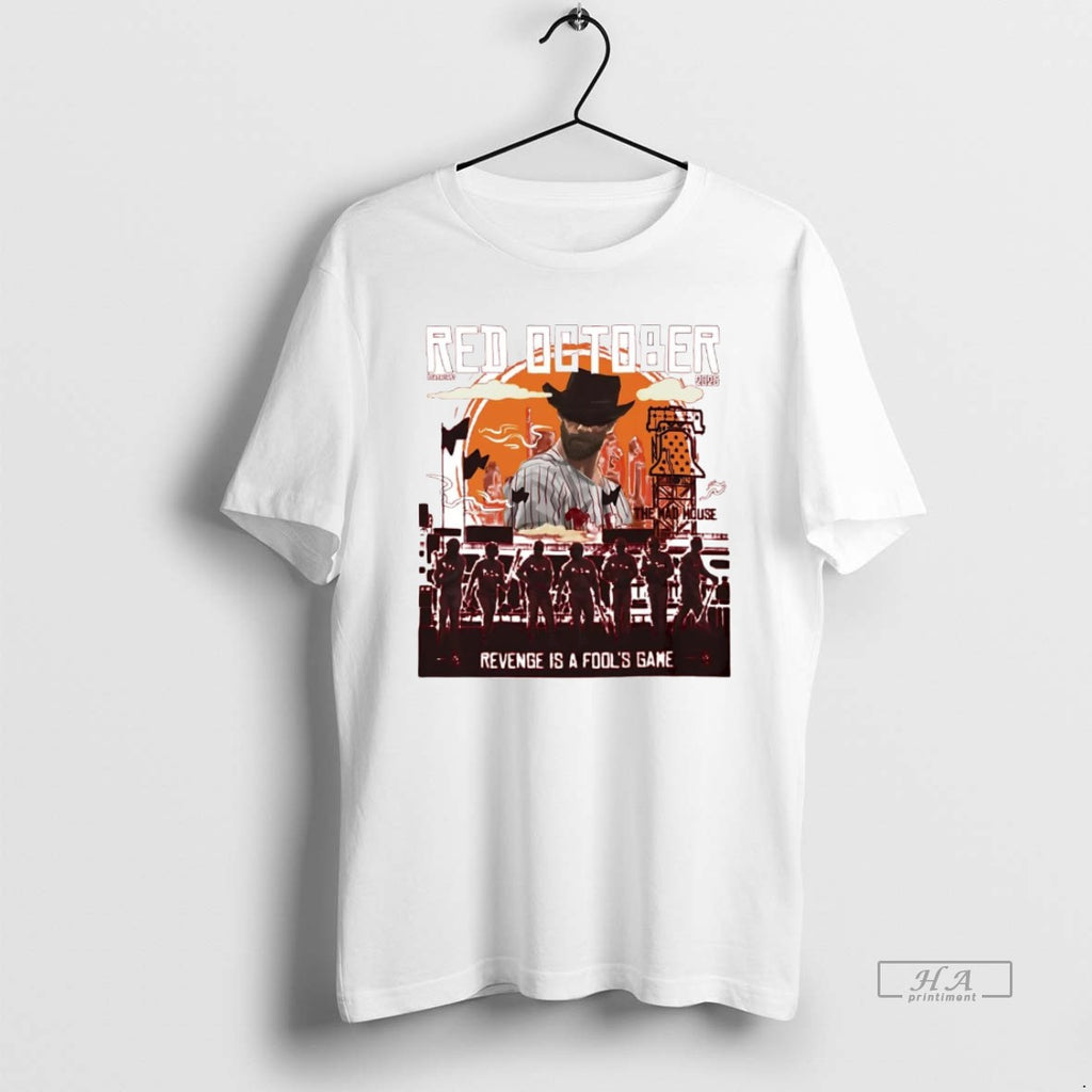 Official Trendy Philadelphia Phillies 2025 Red October Revenge Is A Fools Game
