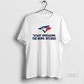 Official Trendy Toronto Blue Jays Baseball Start Spreading The News Bitches John Schneider Quote Tee