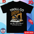 Official Troll Co Excavation Services We Run These Hoes Shirts Unisex , , , Long Sleeve Tee