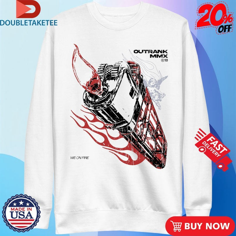 Official We On Fire Outrank Shirts Unisex , , , Long Sleeve Tee
