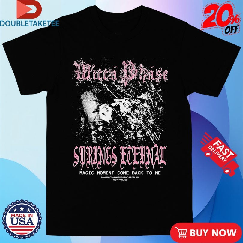 Official Wicca Phase Springs Eternal Lost Inside A Magic Moment Come Back To Me Shirts Unisex , , , Long Sleeve Tee