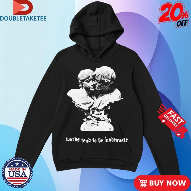 Official Words Tend To Be Inadequate Statue Shirts Unisex , , , Long Sleeve Tee