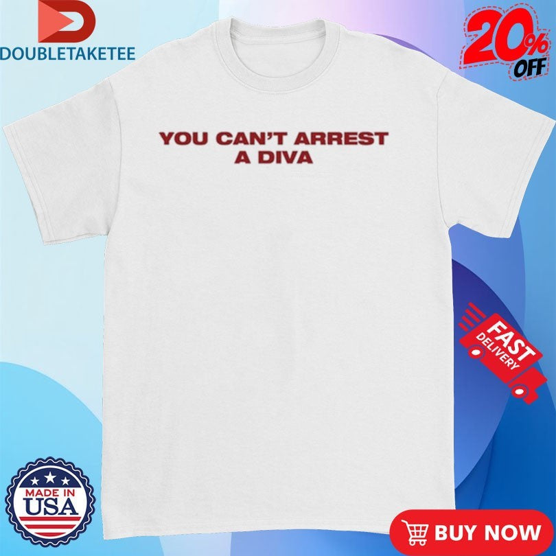 Official You Can’t Arrest A Diva Shirts Unisex , , , Long Sleeve Tee