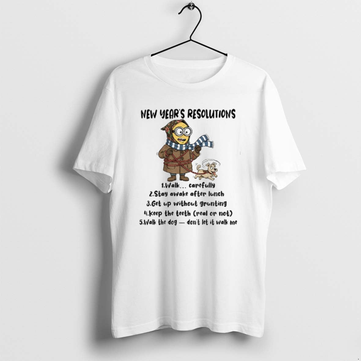 Official New Years Resolutions Walk Carefully Stay Awake After Lunch Get Up Without Grunting T-Shirts