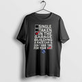 Official Single Taken Garage Building Race Car Dont Have Time Your T-Shirts