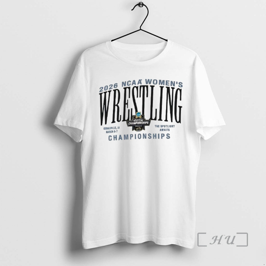 Officials 2026 Ncaa Womens Wrestling Champions Ships The Spotlight Awaits Woman Premium T Shirts Sweater