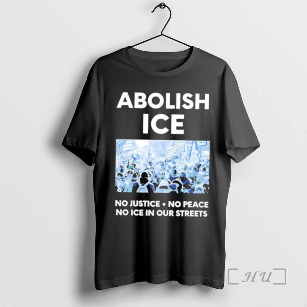Officials Abolish Ice No Justice No Peace No Ice In Our Streets Premium T Shirts