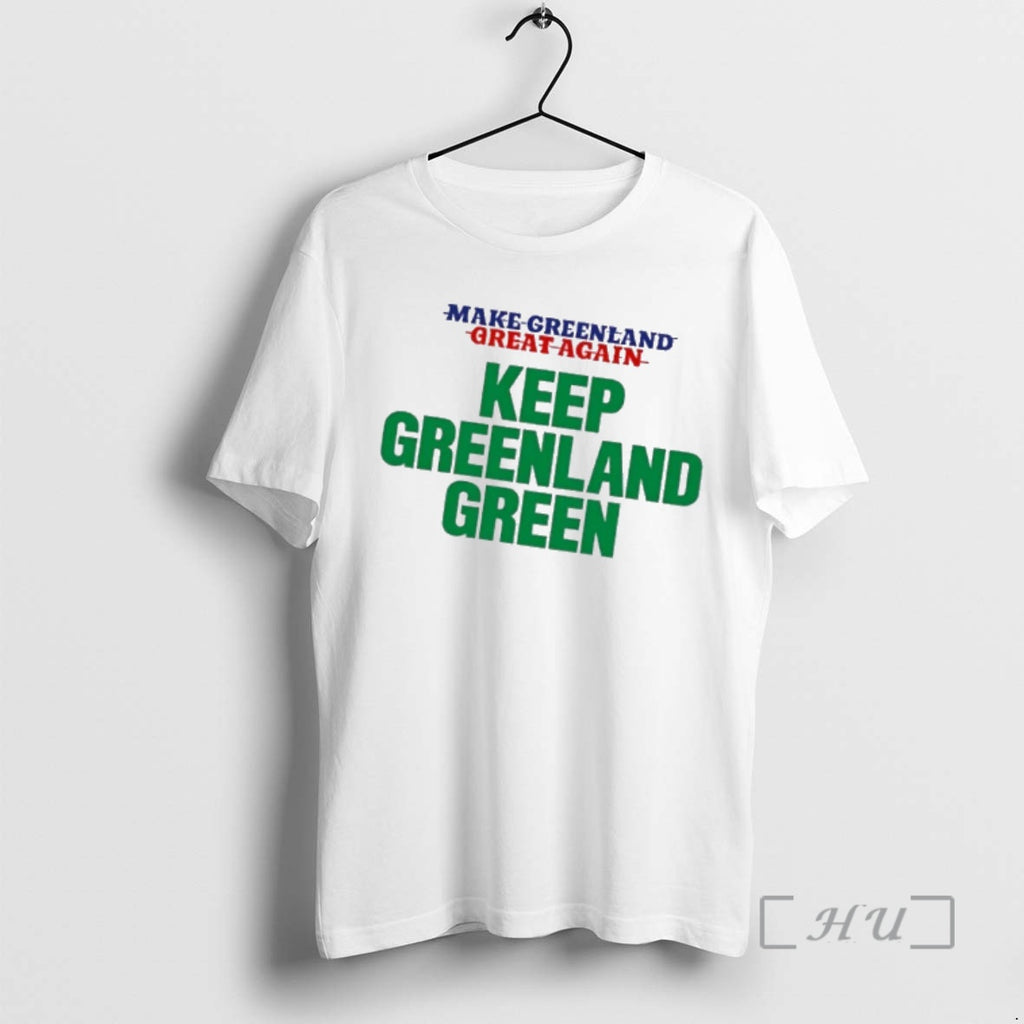 Officials Anti Trump Make Greenland Great Again Kepp Greenland Green