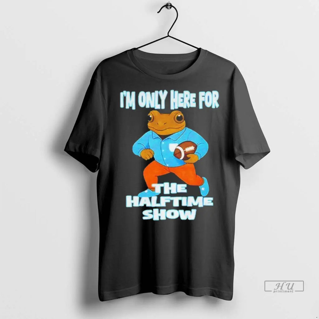 Officials Bad Bunny Im Just Here For The Halftime Show T Shirts