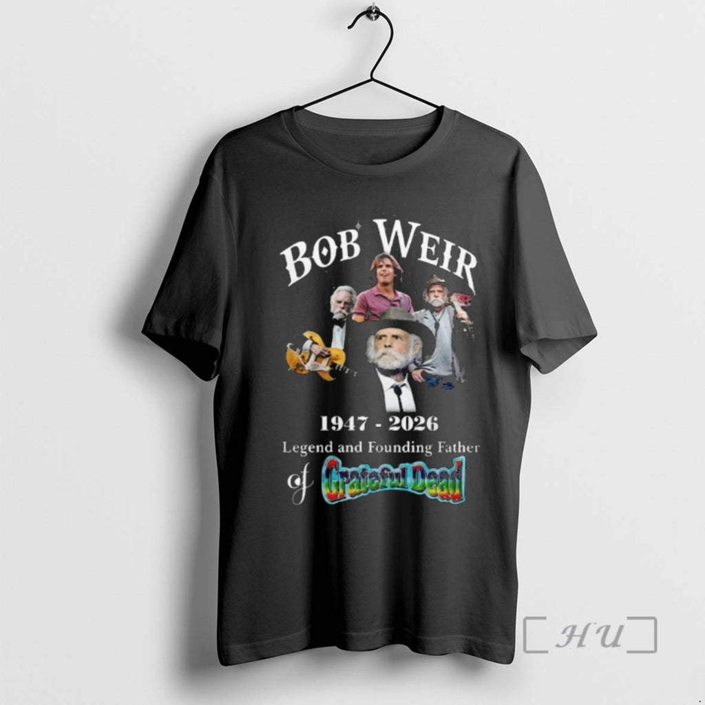 Officials Bob Weir 1947 2026 Grateful Dead Legend Founding Father Tribute Premium T Shirts Sweater