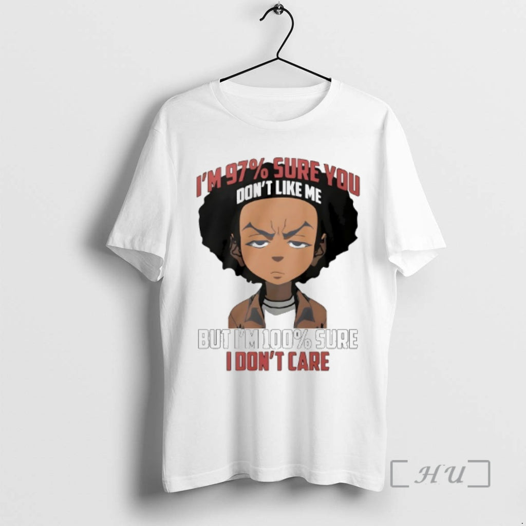 Officials Boondocks Im 97 Percent Sure You Dont Like Me But Im 100 Percent Sure