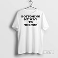 Officials Bottoming My Way To The Top 2025 T Shirts s Unisex , , , Long Sleeve Tee