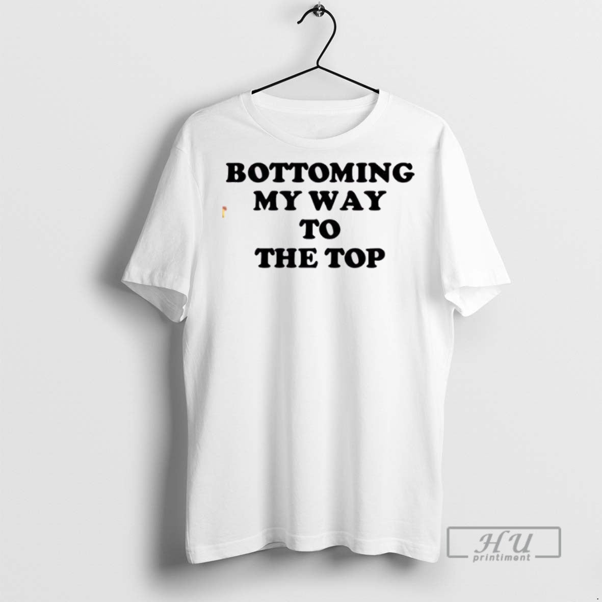 Officials Bottoming My Way To The Top T Shirt s Unisex , , , Long Sleeve Tee