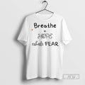 Officials Breathe In Hope Exhale Fear T Shirt s Unisex , , , Long Sleeve Tee