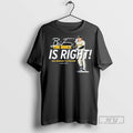 Officials Brice Turang The Brice Is Right T Shirts s Unisex , , , Long Sleeve Tee
