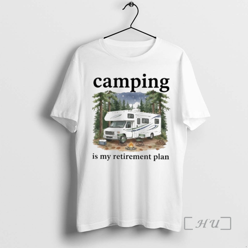 Officials Camping Is My Retirement Plan Rv Car In The Forest 2026 Premium T Shirts