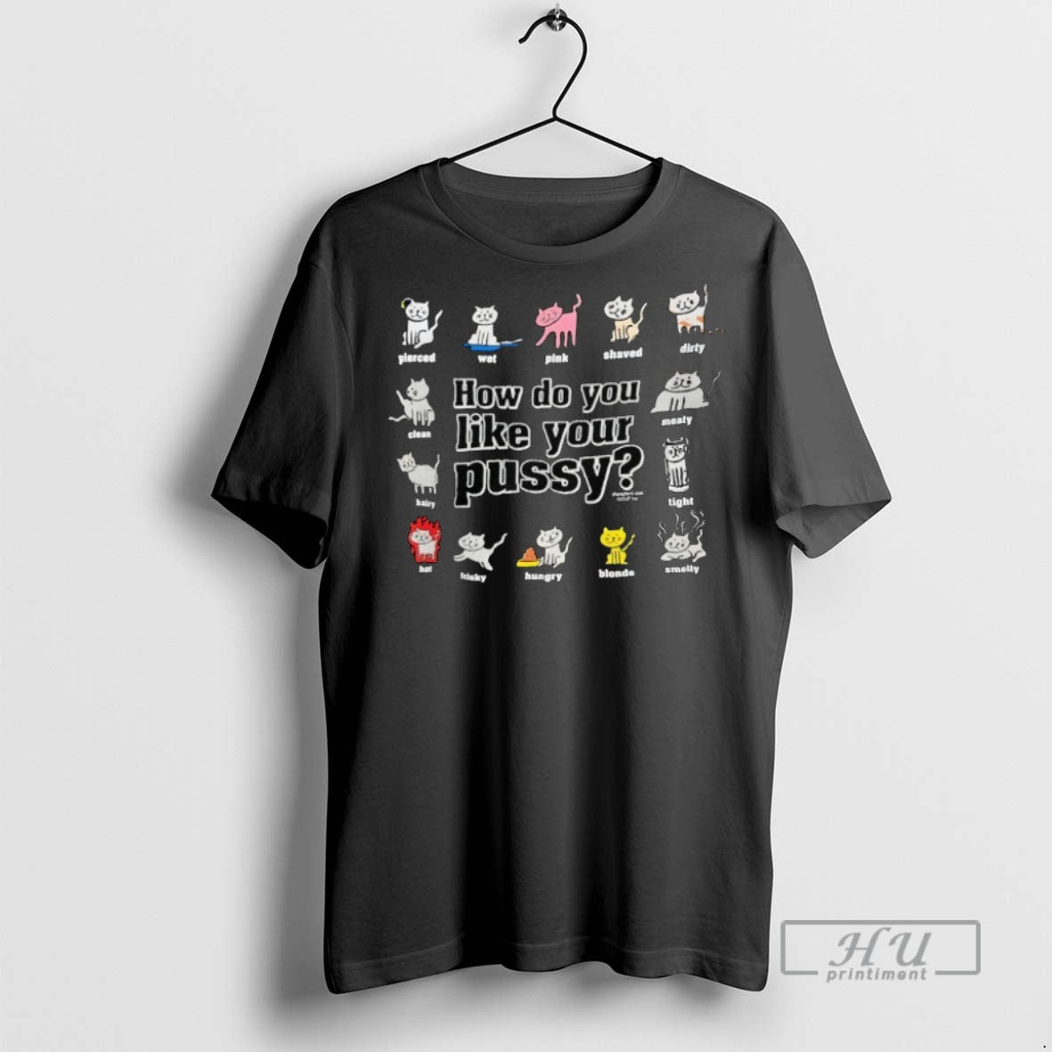 Officials Cats How Do You Like Your Pussy T Shirt s Unisex , , , Long Sleeve Tee