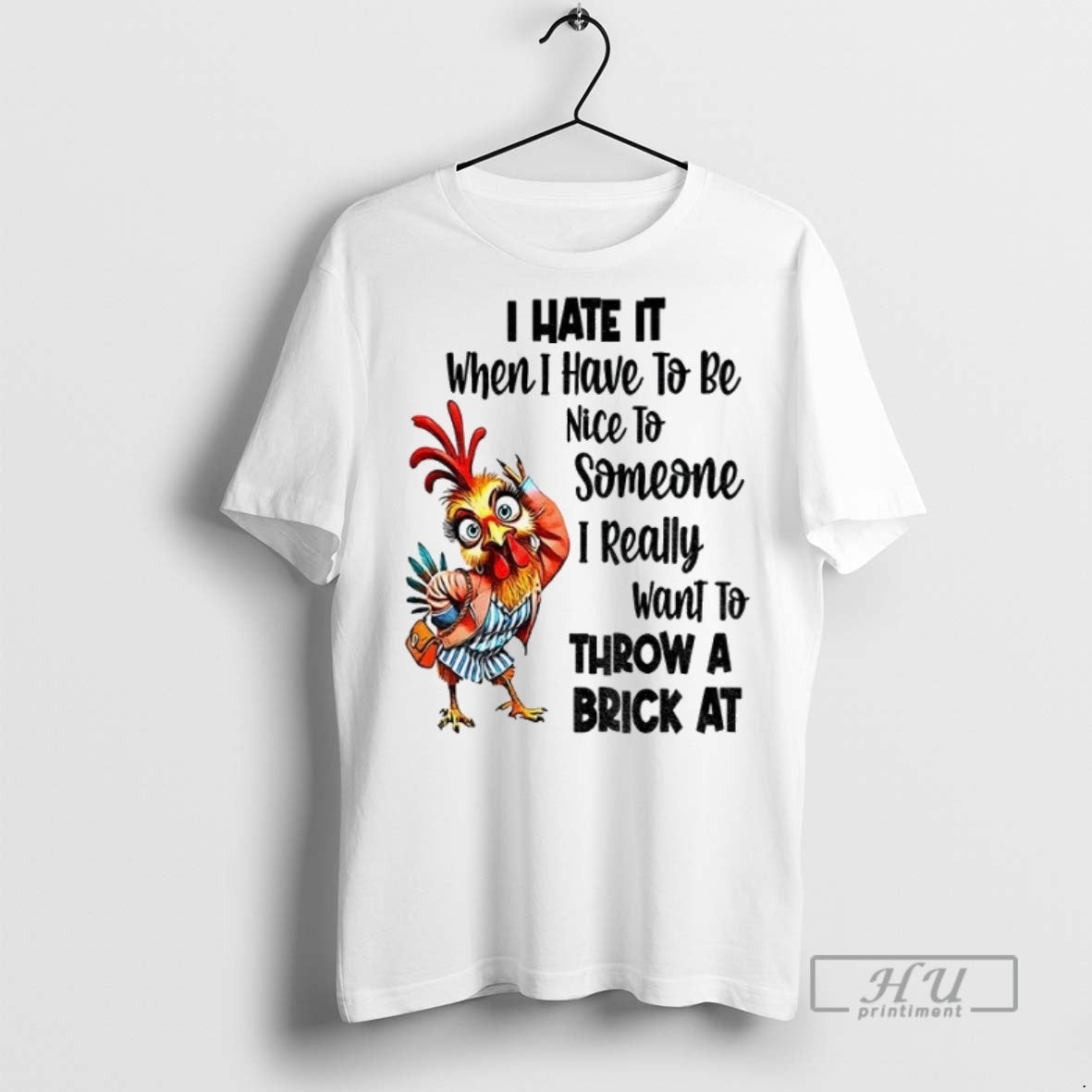 Officials Chicken I Hate It When I Have To Be Nice To Someone I Really Unisex , , , Long Sleeve Tee