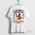 Officials Chicken Im Chief Kickabitch From The Slapahoe Tribe 2025 T Shirt s