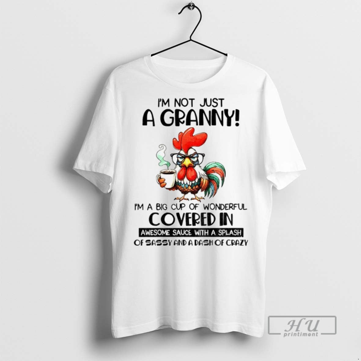 Officials Chicken Im Not Just A Granny Im A Big Cup Of Wonderful Covered In Unisex , , , Long Sleeve Tee