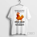 Officials Chicken Some People Need A Shock Collar And I Need The Remote T Shirts Unisex , , , Long Sleeve Tee