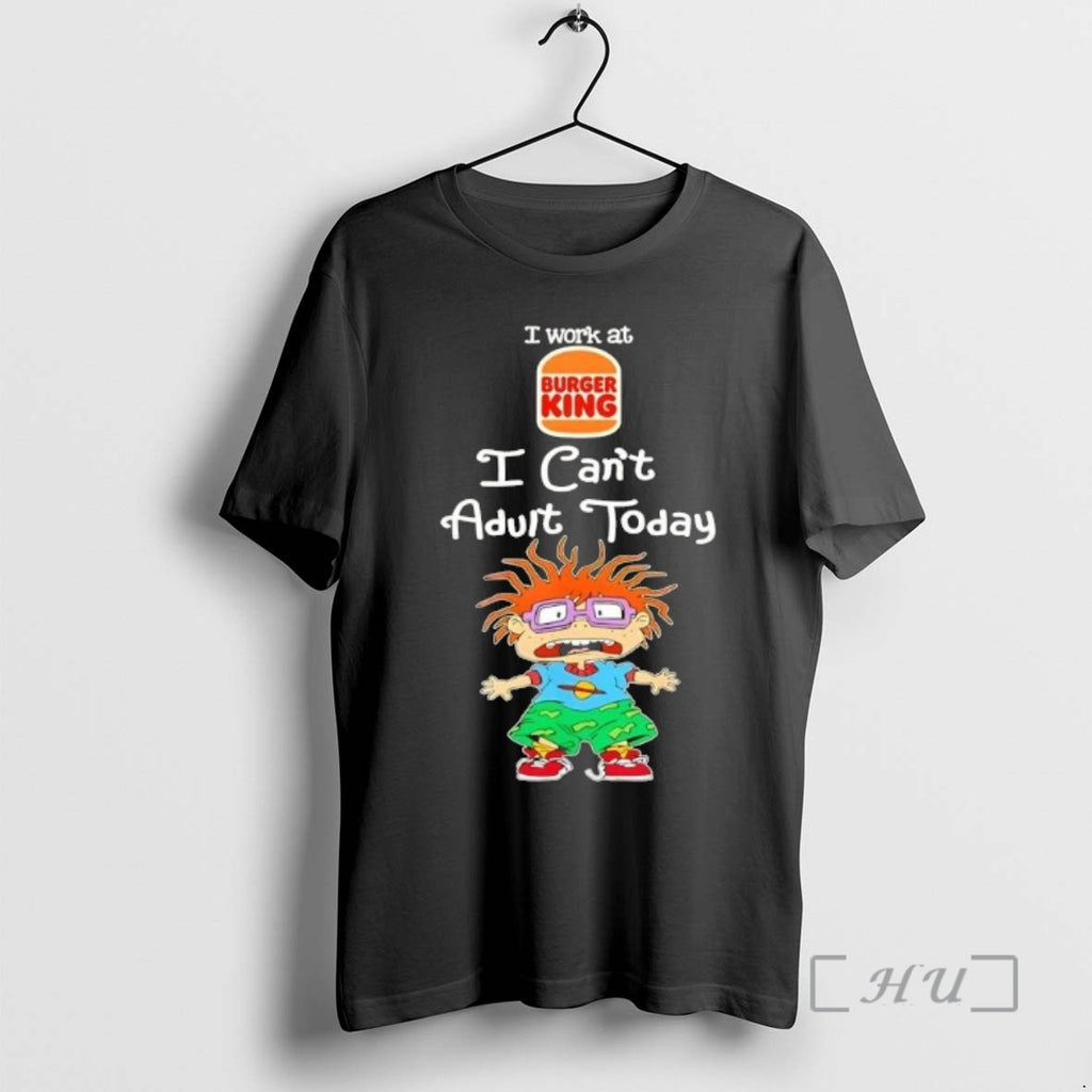 Officials Chuckie Finster I Work At Burger King I Cant Adult Today Premium T Shirts