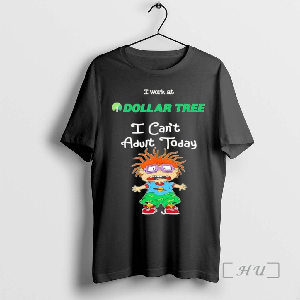 Officials Chuckie Finster I Work At Dollar Tree I Cant Adult Today Premium T Shirts