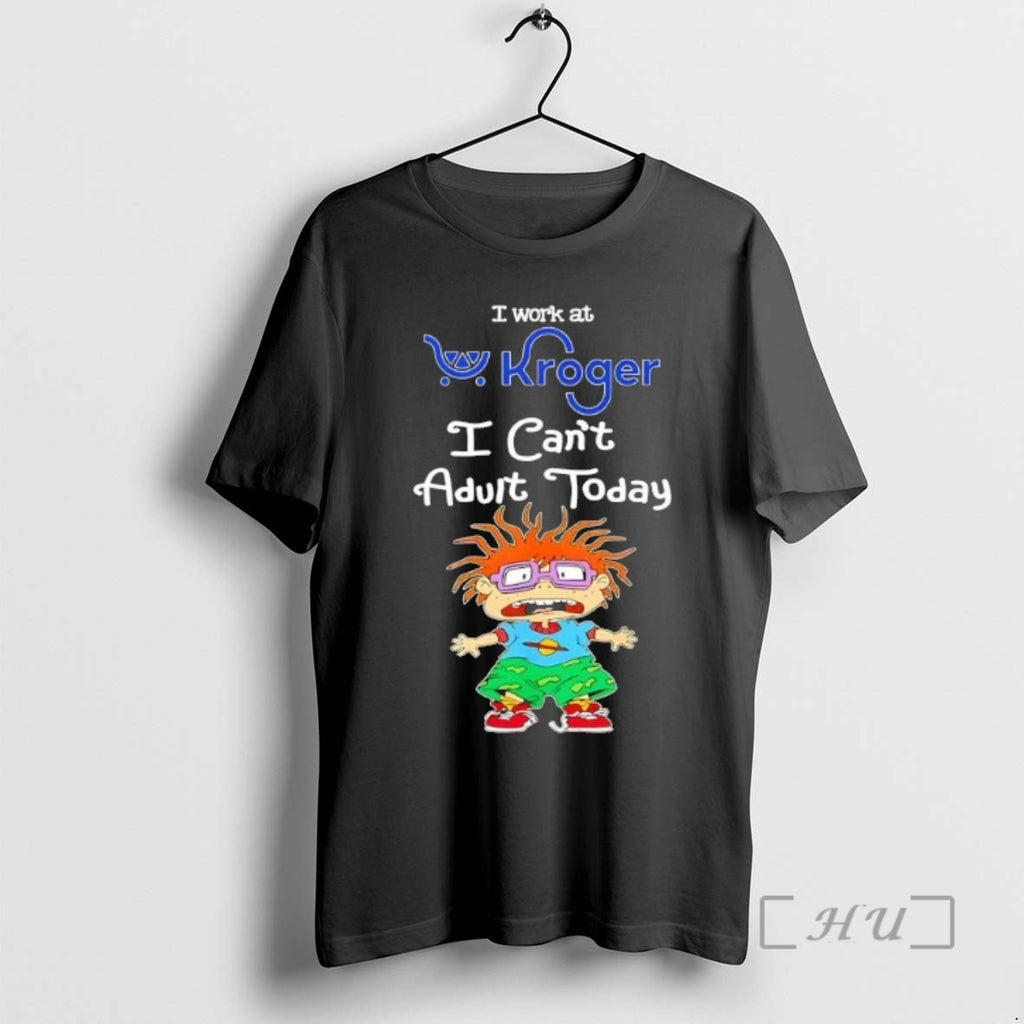 Officials Chuckie Finster I Work At Kroger I Cant Adult Today Premium T Shirts Sweater
