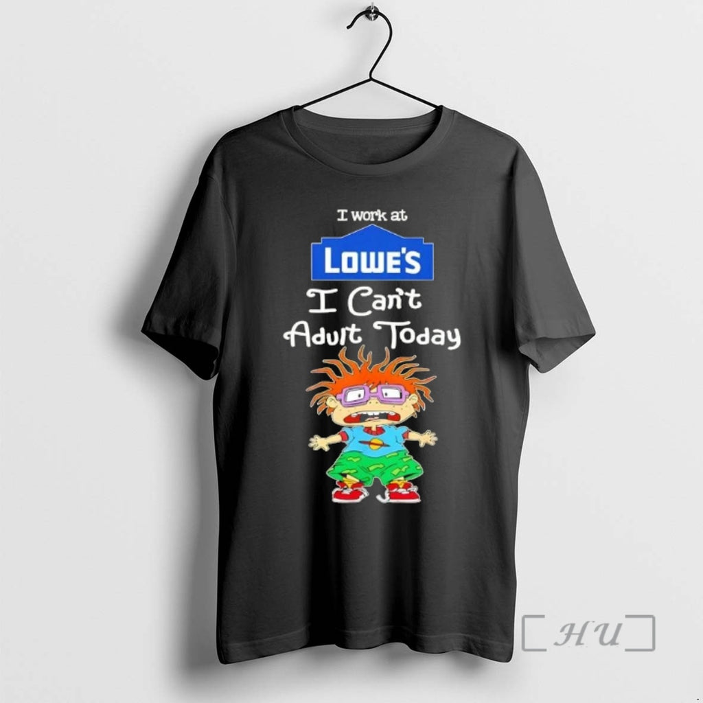 Officials Chuckie Finster I Work At Lowes I Cant Adult Today Premium T Shirts Sweater