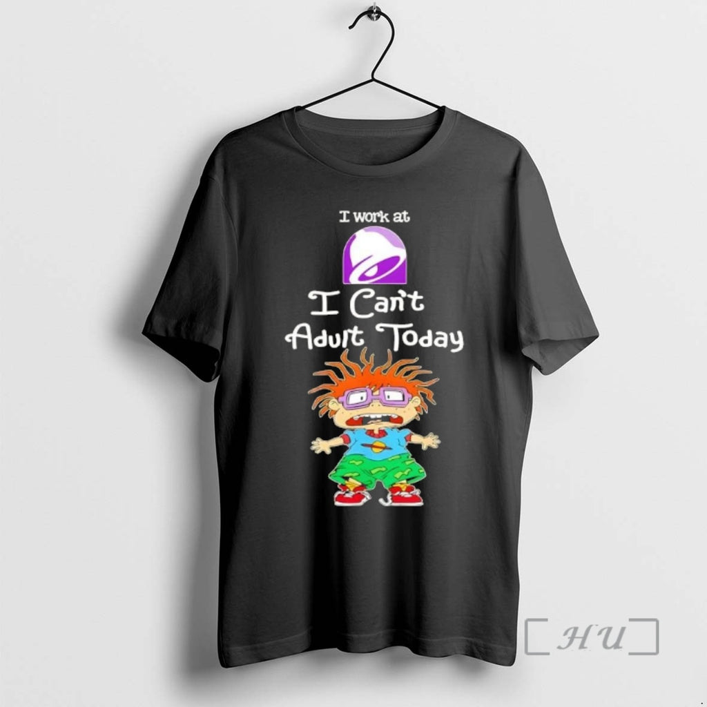 Officials Chuckie Finster I Work At Taco Bell I Cant Adult Today Premium T Shirts