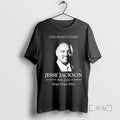 Officials Civil Rights Leader Jesse Jackson 1941 2026 Tribute Keep Hope Alive Premium T Shirts