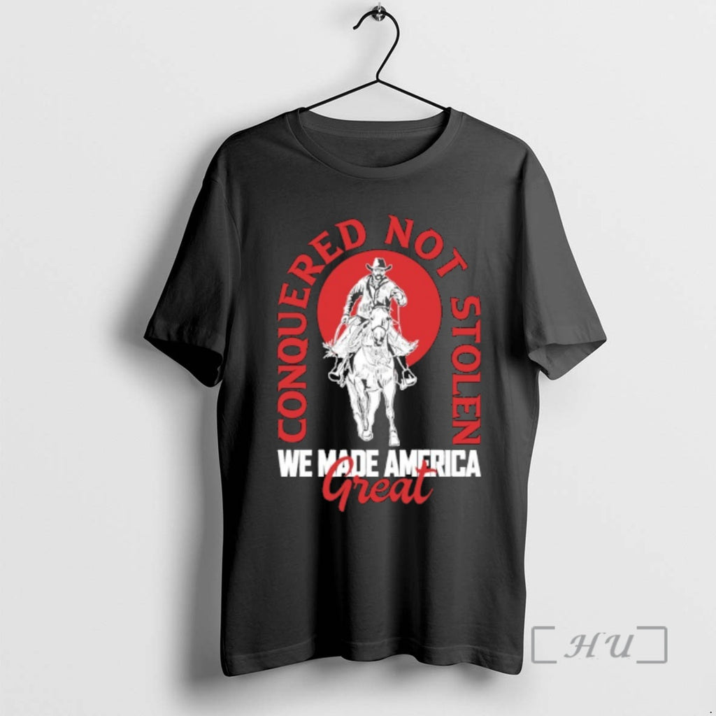 Officials Conquered Not Stolen We Made American Great 2026