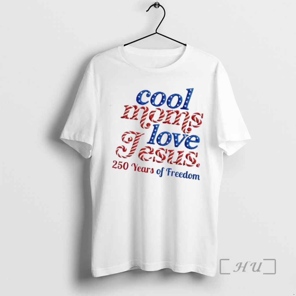 Officials Cool Moms Love Jesus 250th Years Of Freedom Birthday America Premium T Shirts Sweater