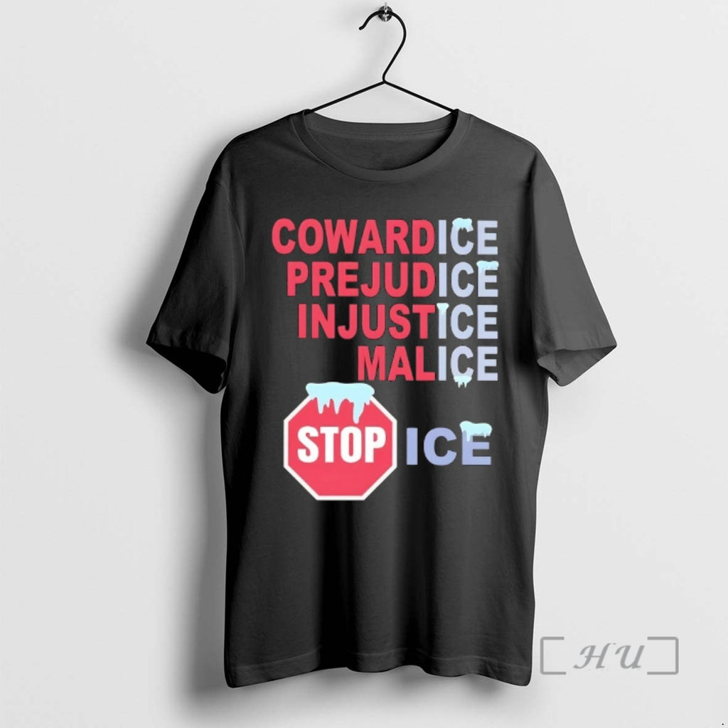 Officials Cowardice Prejudice Injustice Malice Stop Ice