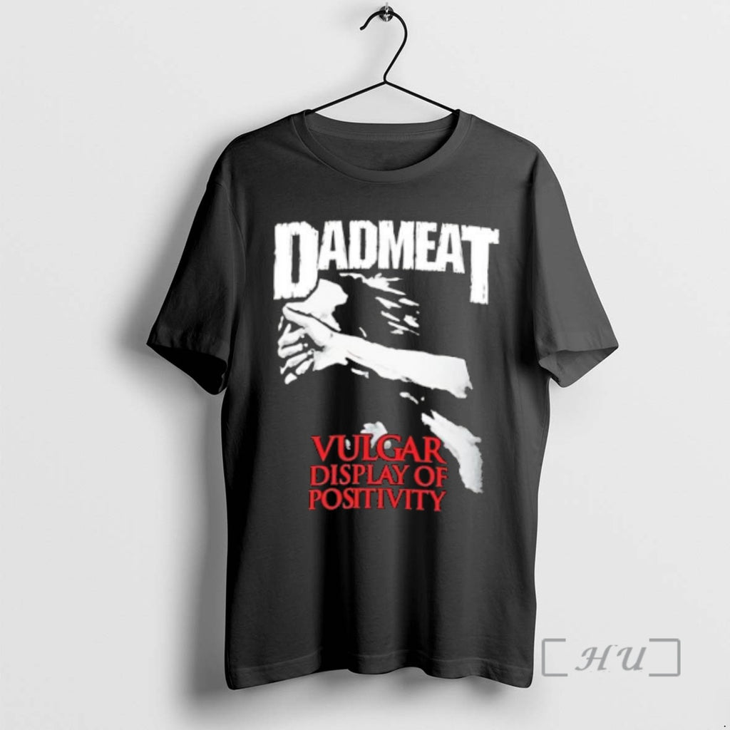 Officials Dadmeat Vulgar Display Of Positivity Retro
