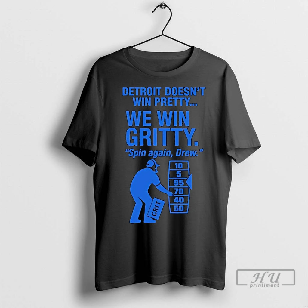 Officials Dan Campbell Detroit Lions Doesnt Win Pretty We Win Gritty Spin Again T Shirts