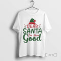 Officials Dear Santa Ive Been Good T-Shirts