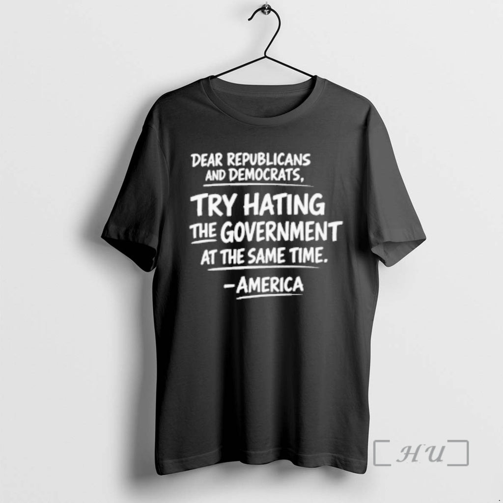 Officials Dear Republicans And Democrats Try Hating The Government At The Same Time Premium