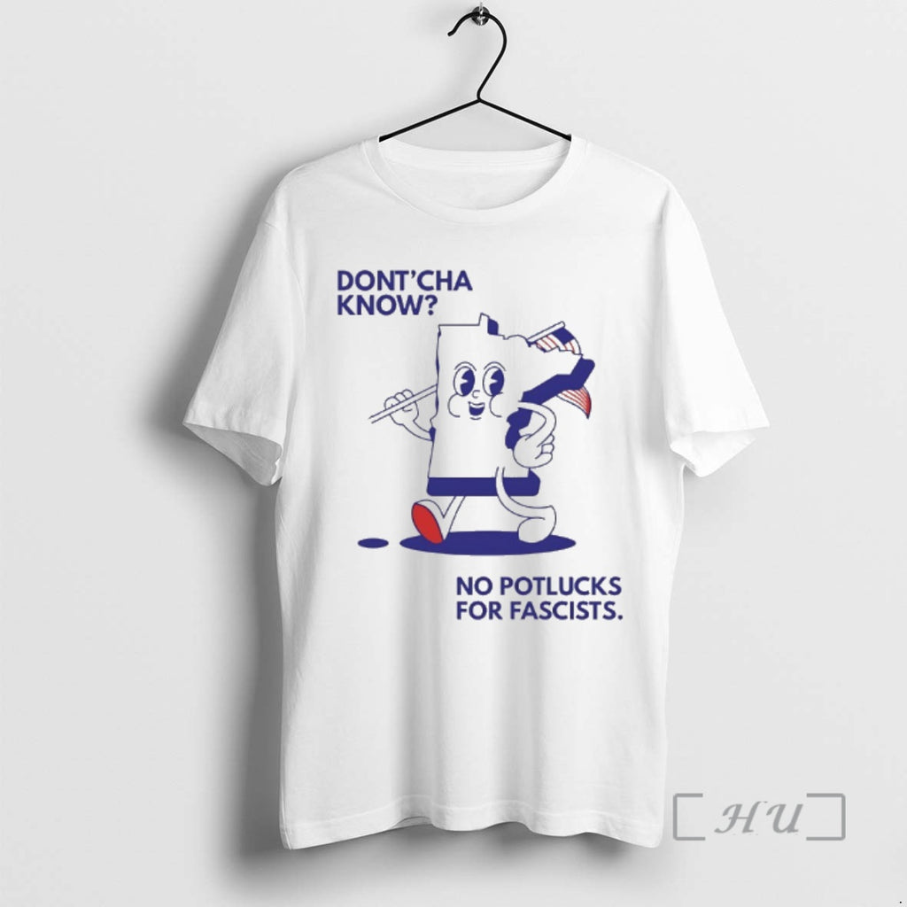 Officials Dont Cha Know No Potlucks For Fascists Minnesota Fuck Ice Premium T Shirts Sweater
