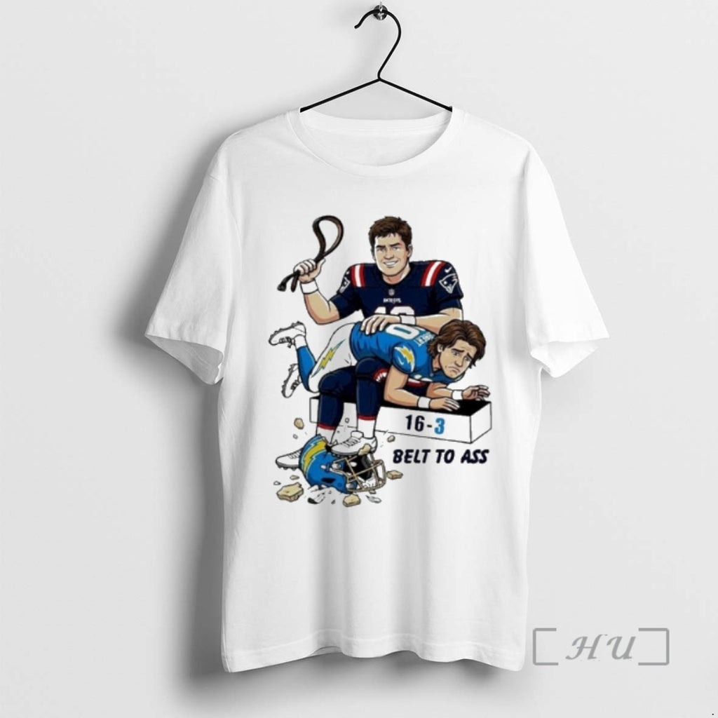 Officials Drake Maye Belt To Ass La Chargers 16 3 Score Premium T Shirts Sweater
