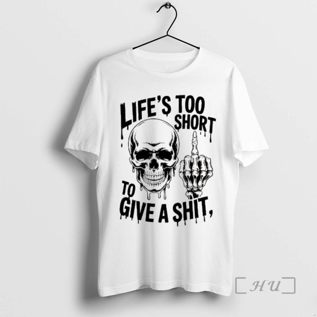 Officials Dripping Skull Middle Finger Lifes Too Short To Give A Shit Premium T Shirts