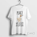 Officials Duck Peace Was Never Option T-Shirts