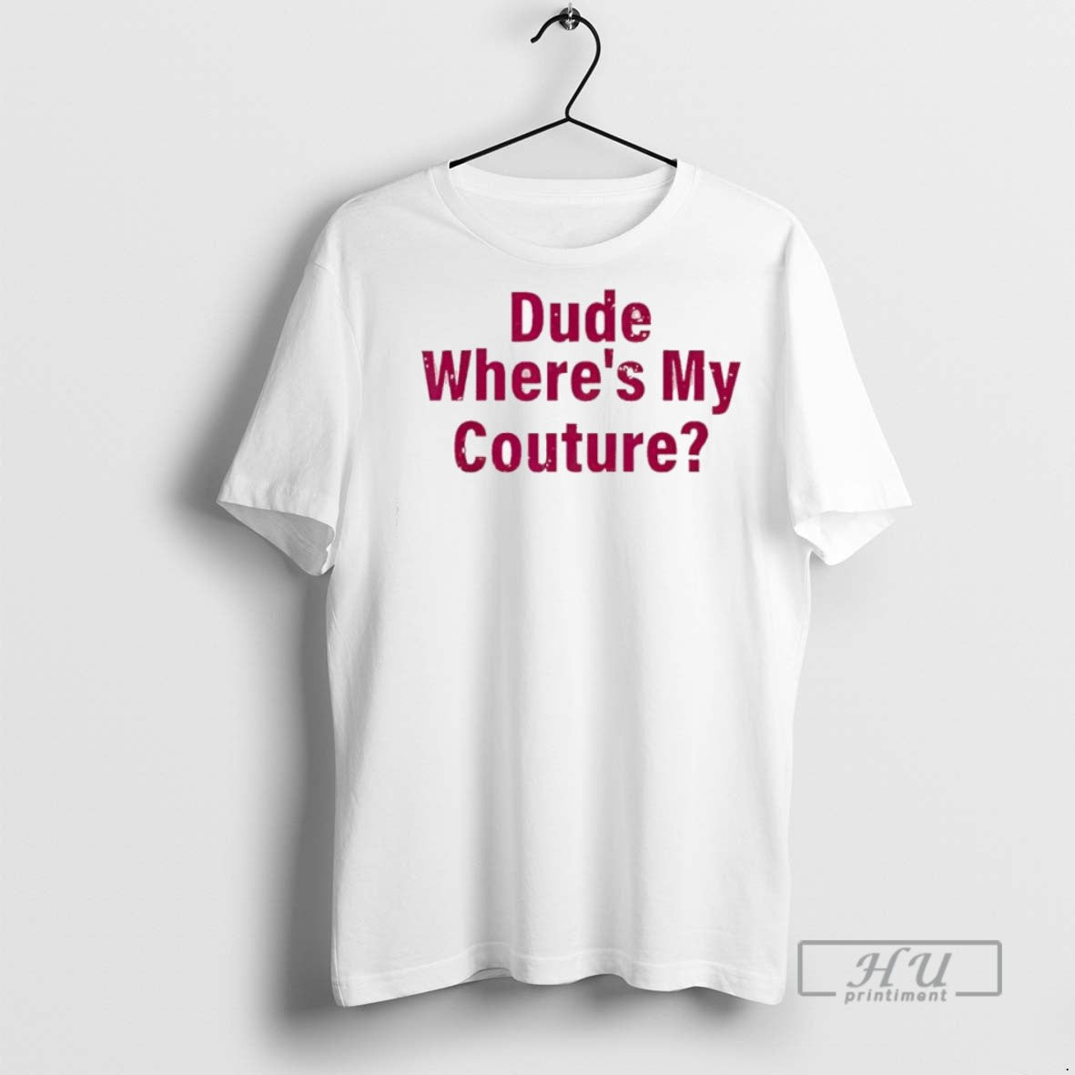 Officials Dude Wheres My Couture Sarcastic Funny Saying T Shirt s Unisex , , , Long Sleeve Tee
