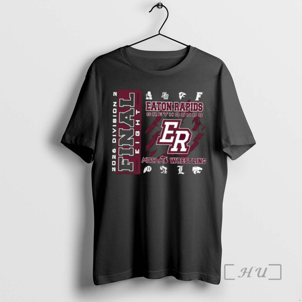 Officials Eaton Rapids Greyhounds 2026 Mhsaa Team Wrestling Final 8 Division 2 Premium T Shirts