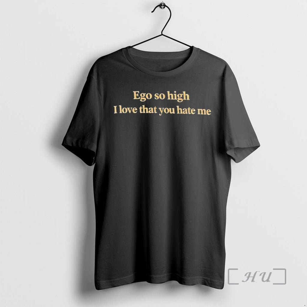 Officials Ego So High I Love That You Hate Me